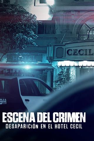 Escena del crimen: Desaparición en el Hotel Cecil poster