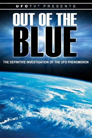 UFOTV Presents: Out of the Blue - The Definitive Investigation On UFOs poster