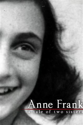The Diary of Anne Frank: A Tale of Two Sisters poster