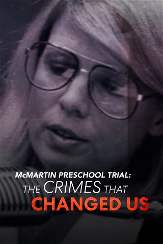 McMartin Preschool Trial: The Crimes That Changed Us poster