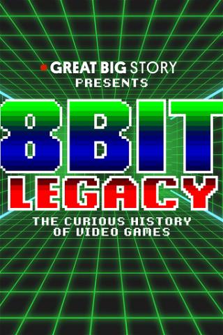 8 Bit Legacy: The Curious History of Video Games poster