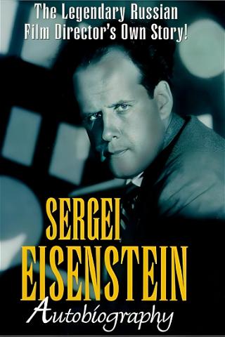 Sergei Eisenstein: Autobiography poster