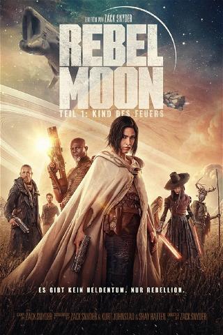 Rebel Moon - Teil 1: Kind des Feuers poster