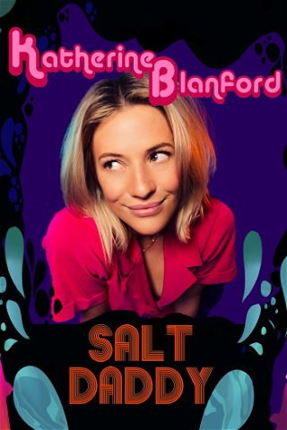 Katherine Blanford: Salt Daddy poster