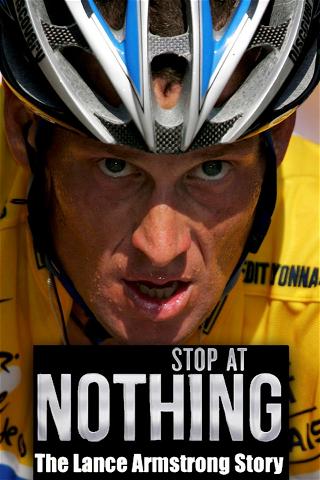 Stop At Nothing: The Lance Armstrong Story poster