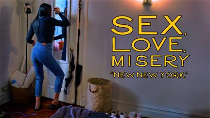 Sex, Love, Misery: New New York poster