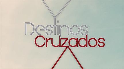 Destinos Cruzados poster