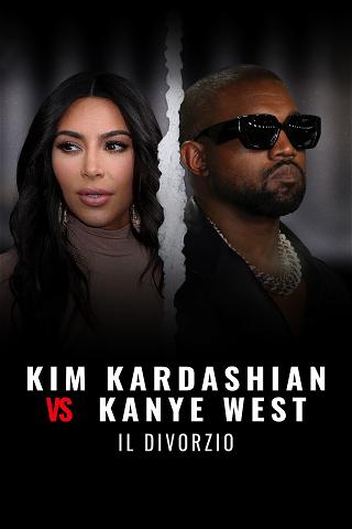 Kim Kardashian VS Kanye West: Il divorzio poster