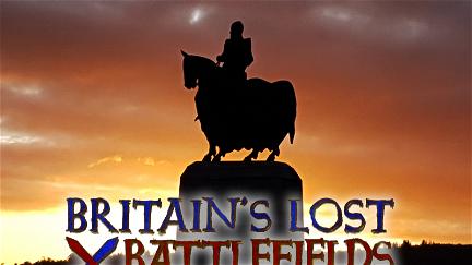 Britain's Lost Battlefields poster