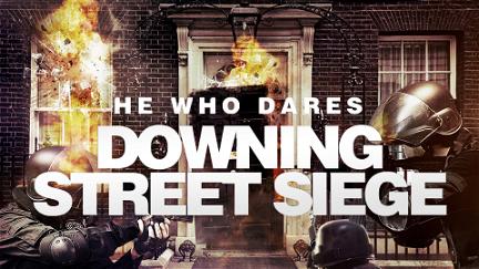 He Who Dares - Downing Street Siege poster