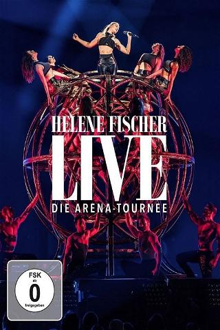 Helene Fischer: Live - Die Arena Tournee poster