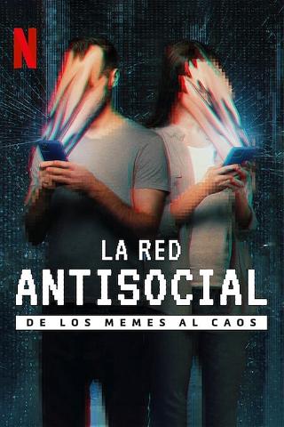 La red antisocial: De los memes al caos poster