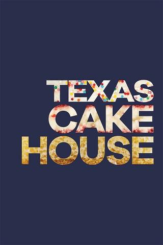 Texas Cake House poster