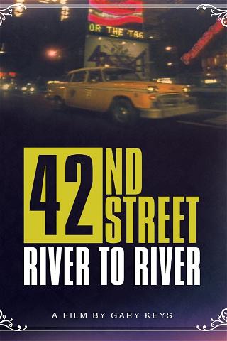 42nd Street: River to River poster