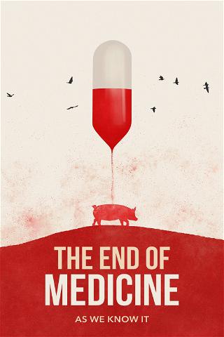 The End of Medicine poster