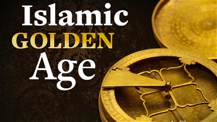 The History and Achievements of the Islamic Golden Age poster