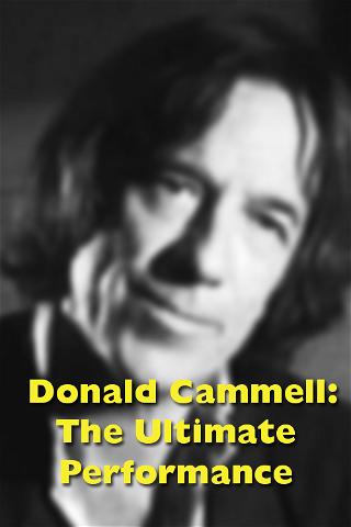 Donald Cammell: The Ultimate Performance poster