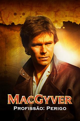 MacGyver - Profissão: Perigo poster