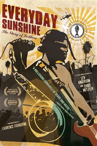 Everyday Sunshine:  The Story of Fishbone poster