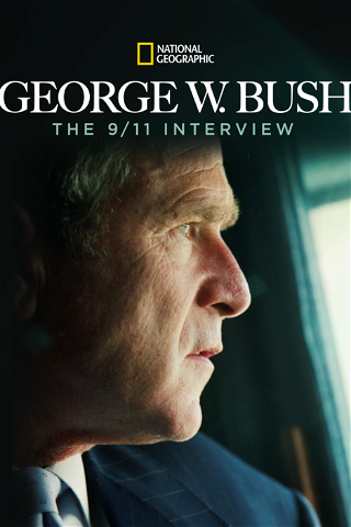 George W. Bush: The 9/11 Interview poster