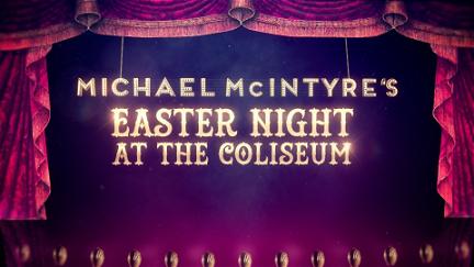Michael McIntyre's Easter Night at the Coliseum poster
