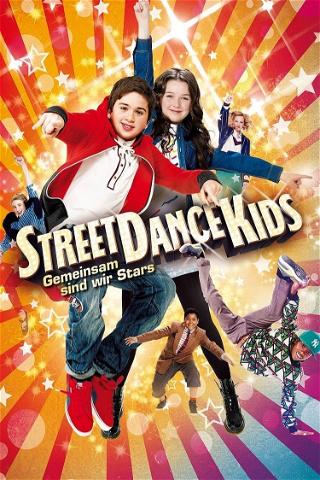 StreetDance Kids - Gemeinsam sind wir Stars poster