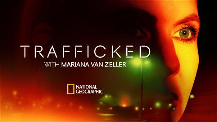Trafficked with Mariana van Zeller poster