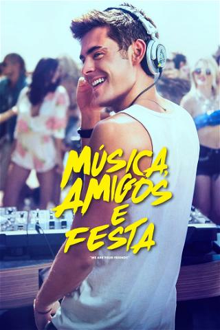 Música, Amigos e Festa poster