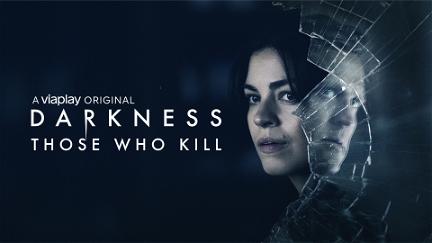Darkness - Those Who Kill poster