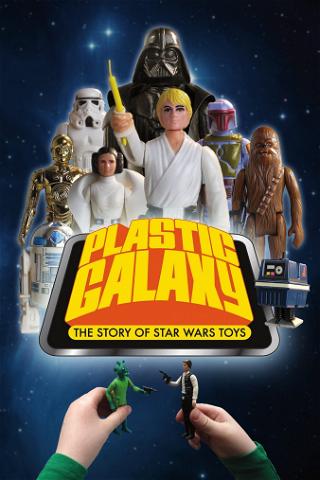 Plastic Galaxy: The Story of Star Wars Toys poster