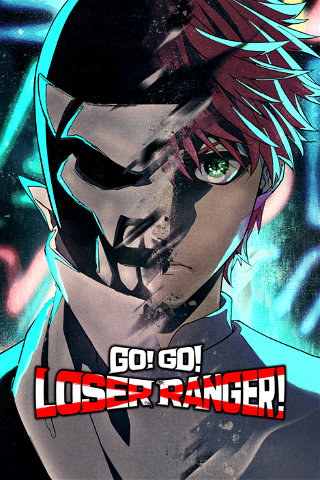 Go! Go! Loser Ranger! poster