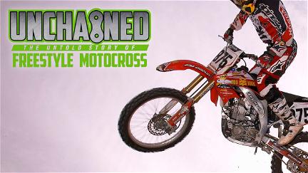 Unchained: The Untold Story of Freestyle Motocross poster