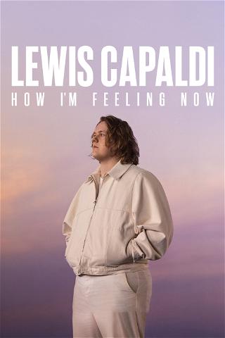Lewis Capaldi: How I'm Feeling Now poster