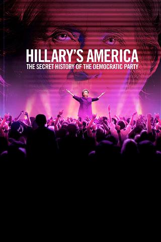 Os Estados Unidos Da Hillary: A História Secreta Do Partido Democrata poster