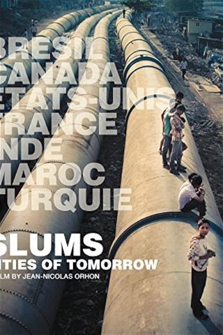 Slums: Cities of Tomorrow poster