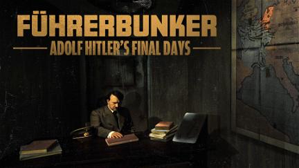 Führerbunker: Adolf Hitler's Final Days poster