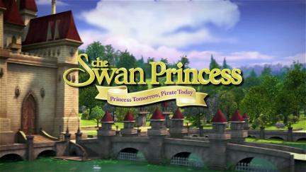 Svaneprinsessen 6: Prinsesse i morgen, pirat i dag! poster