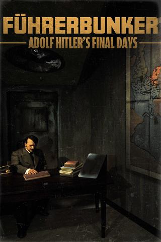 Führerbunker: Adolf Hitler's Final Days poster