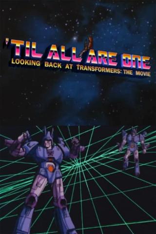 Til All Are One: Looking Back at Transformers: The Movie poster