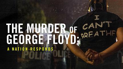 The Murder Of George Floyd: A Nation Responds poster