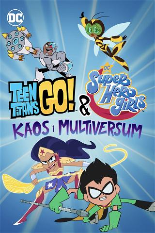 Teen Titans Go! & DC Super Hero Girls: Kaos i Multiversum poster