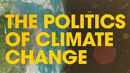 The Politics of Climate Change poster
