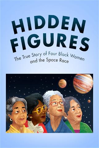 Hidden Figures: The True Story of Four Black Women and the Space Race poster