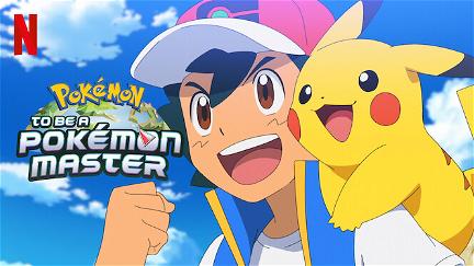 Pokémon: To Be a Pokémon Master: Ultimate Journeys: The Series poster