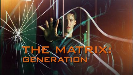 The Matrix: Generation poster