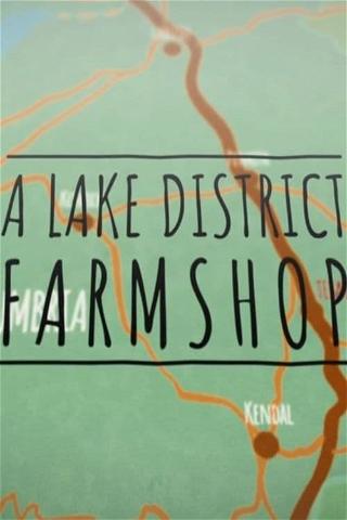 A Lake District Farm Shop poster