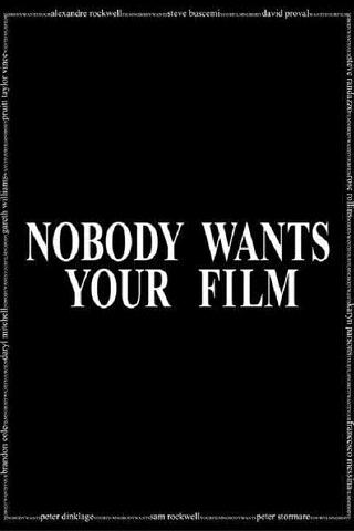 Nobody Wants Your Film poster