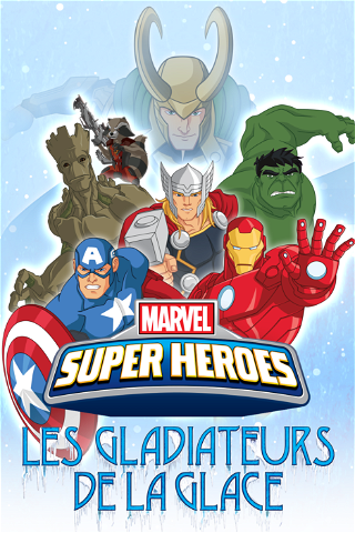 Marvel Super Heroes - Les Gladiateurs de la glace poster