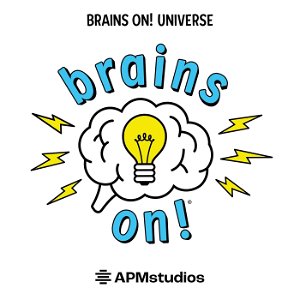 Brains On! Science podcast for kids poster