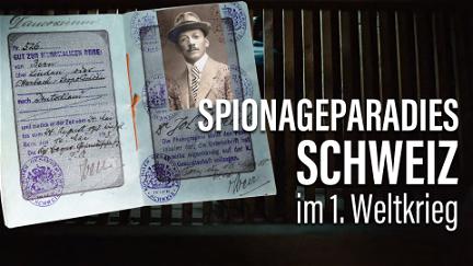 Spionageparadies Schweiz im Ersten Weltkrieg poster
